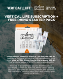 Vertical Life Subscription + FREE Rhino Starter Pack