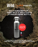WILD Magazine Subscription + FREE Wild x Wild Earth Titanium Drink Bottle