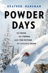 Powder Days: Ski Bums, Ski Towns and the Future of Chasing Snow