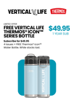 Vertical Life Subscription + FREE Thermos x VL Bottle - PREORDER