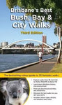 Brisbane's Best Bush, Bay & City Walks 3/e